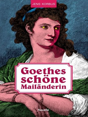 cover image of Goethes schöne Mailänderin